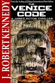The Venice Code: A James Acton Thriller Book #8 (James Acton Thrillers) (Volume 8)