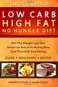 Low Carb High Fat No Hunger Diet: Lose Weight With A Ketogenic Hybrid