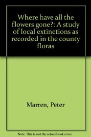 Where have all the flowers gone?: A study of local extinctions as recorded in the county floras