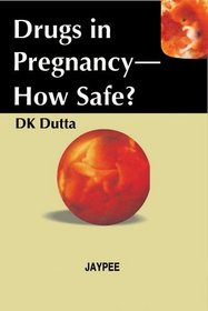 Drugs in Pregnancy-How Safe?