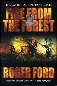 Fire from the Forest: The Sas Brigade in France, 1944 (Cassell Military Trade Books S.)