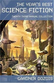 The Year's Best Science Fiction: Twenty-third Annual Collection (aka The Mammoth Book of Best New SF 19)