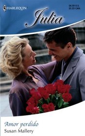 El Amor Perdido: (The Lost Love) (Harlequin Julia (Spanish)) (Spanish Edition)