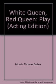 White Queen, Red Queen: Play (Acting Edition)