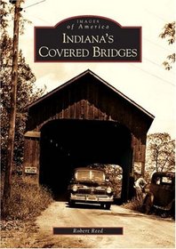 Indiana's Covered Bridges (Images of America) (Images of America)