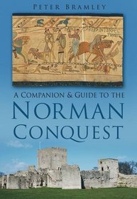 Companion and Guide to the Norman Conquest (Companion & Guide to the)