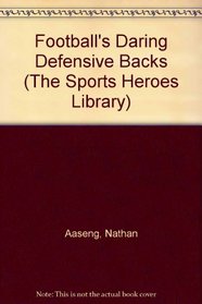 Football's Daring Defensive Backs (The Sports Heroes Library)