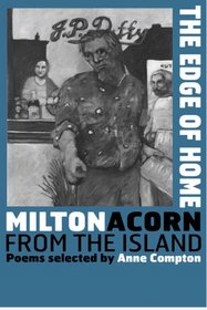The Edge of Home: Milton Acorn from the Island