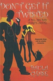 Don't Get It Twisted (Turtleback School & Library Binding Edition) (del Rio Bay Clique Novels (Prebound))