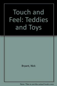 Touch and Feel: Teddies and Toys
