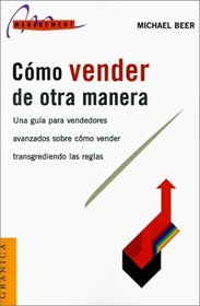 Como Vender De Otra Manera (Spanish Edition)