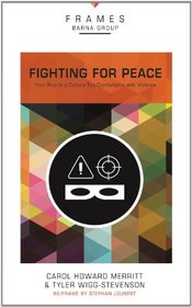 Fighting for Peace: Your Role in a Culture Too Comfortable with Violence (Frames)
