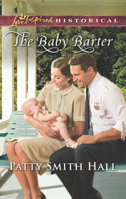 The Baby Barter (Love Inspired Historical, No 314)
