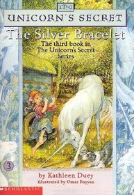 The Silver Bracelet (Unicorn's Secret , No 3)