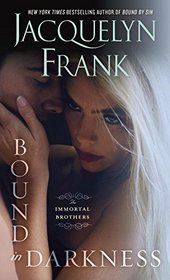 Bound in Darkness (Immortal Brothers, Bk 4)