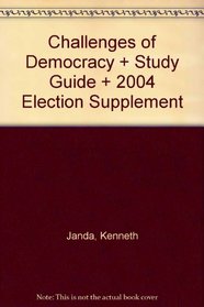 Janda, Challenges Of Democracry With Study Guide With 2004 Election Supplement,8th Edition