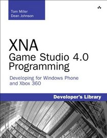 XNA Game Studio 4.0 Programming: Developing for Windows Phone and Xbox Live (Developer's Library)