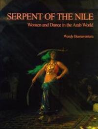 Serpent of the Nile: Women and Dance in the Arab World