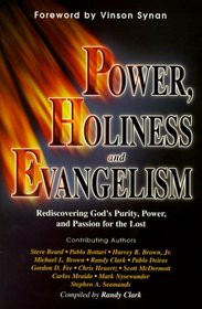 Power/Holiness/Evangelism: Rediscovering God's Purity, Power...