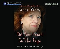 Put Your Heart On The Page: An Introduction To Writing (How To..)