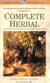 Culpeper's Complete Herbal: A Book of Natural Remedies of Ancient Ills (The Wordsworth Collection Reference Library)