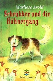 Schrubber und die Hhnergang. ( Ab 8 J.).
