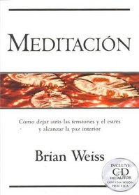 Meditacion - Incluye CD del Autor Con Una Sesion Practica
