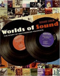 Worlds of Sound: The Story of Smithsonian Folkways