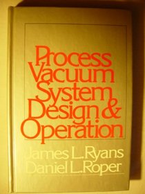 Process Vacuum System Design and Operation