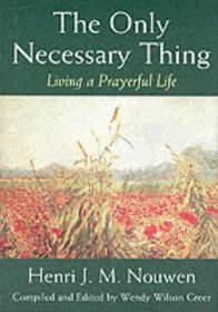 Only Necessary Thing: Living a Prayerful Life