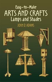 Easy-to-Make Arts and Crafts Lamps and Shades