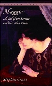 Maggie, A Girl of the Streets and Other Short Fiction