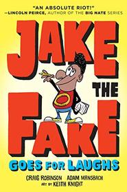 Jake the Fake Goes for Laughs (Jake the Fake, Bk 2)