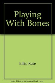Playing With Bones
