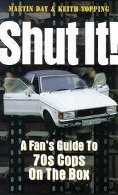 Shut it!: Fan's Guide to 70's Cops on the Box