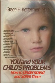 You and Your Child's Problems: How to Understand and Solve Them