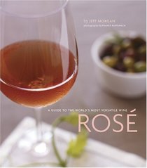 Ros: A Guide to the World's Most Versatile Wine