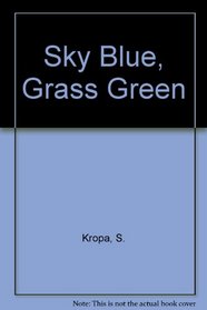 Sky Blue, Grass Green