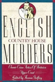 English Country House Murders: Classic Crime Fiction of Britain's Upper Crust