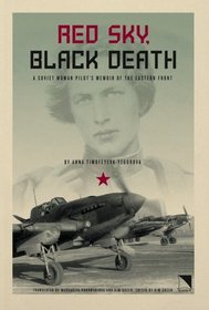 Red Sky, Black Death: A Soviet Woman Pilot's Memoir of the Eastern Front