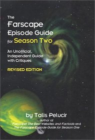 The Farscape Season Two Episode Guide : An Unofficial Guide with Critiques