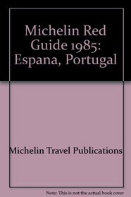 Michelin Red Guide 1985: Espana, Portugal