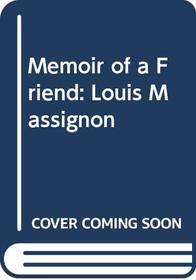 Memoir of a Friend: Louis Massignon