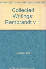 Collected Writings (v. 1: Rembrandt)