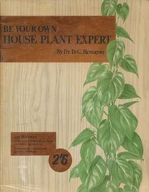Be Your Own House Plant Expert