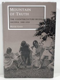 The Mountain of Truth: The Counterculture Begins, Ascona, 1900-1920