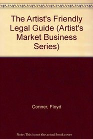 The Artist's Friendly Legal Guide (Artist's Market Business Series)