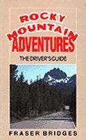 Rocky Mountain Adventures: The Driver's Guide (Rocky Mountain Adventures)