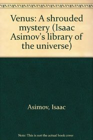 Venus: A shrouded mystery (Isaac Asimov's library of the universe)