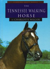 The Tennessee Walking Horse (Learning About Horses)